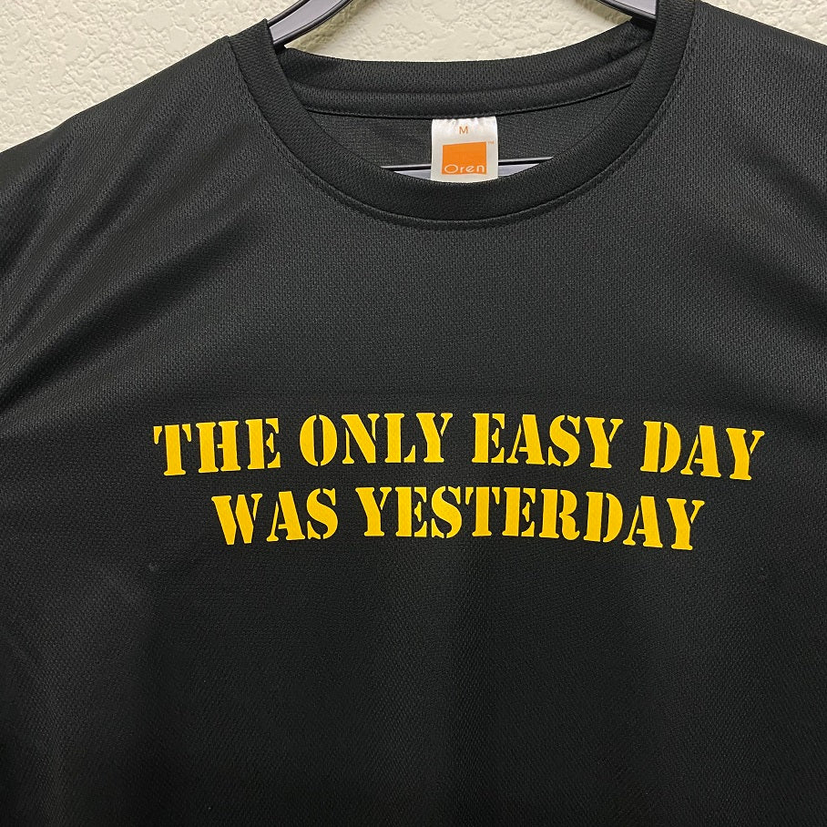 HGS T-SHIRT - THE ONLY EASY DAY WAS YESTERDAY