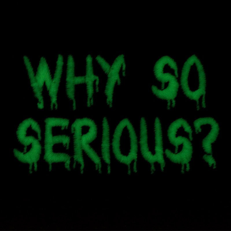 WHY SO SERIOUS PATCH - GLOW IN THE DARK TEXT ON BLACK - Hock Gift Shop | Army Online Store in Singapore